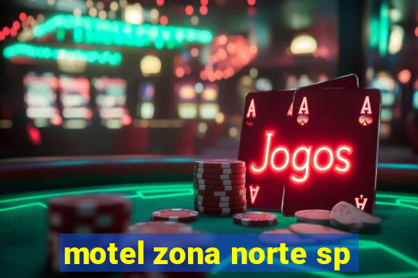 motel zona norte sp